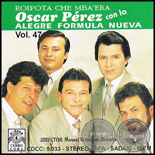ROIPOTA CHE MBA'ERA - Volumen 47 - OSCAR PÉREZ  con LA ALEGRE FÓRMULA NUEVA - Año 1996